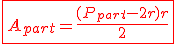 \red\fbox{A_{part}= \frac{(P_{part}-2r)r}{2}}